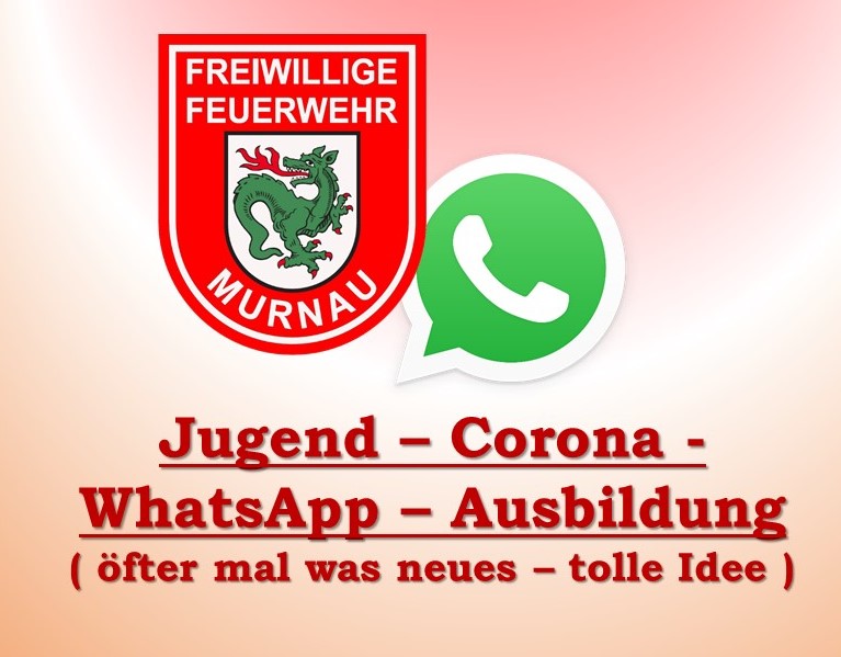 Jugend Corona Whatsapp Ausbildung Freiwillige Feuerwehr Murnau