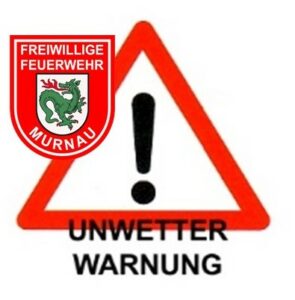 Unwetterwarnung Freiwillige Feuerwehr Murnau